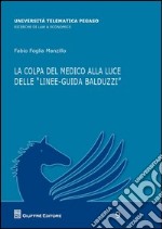 La colpa del medico alla luce delle «linee-guida Balduzzi» libro