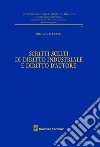 Scritti scelti di diritto industriale e diritto d'autore libro