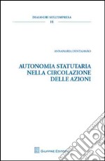 Autonomia statutaria nella circolazione delle azioni