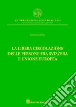 La libera circolazione delle persone fra Svizzera e Unione Europea