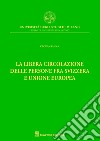 La libera circolazione delle persone fra Svizzera e Unione Europea libro