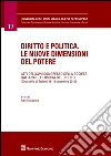 Diritto e politica. Le nuove dimensioni del potere. Atti del 27° Congresso della società italiana di filosofia del diritto (Copanello di Staletti, settembre 2010) libro