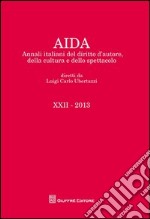 Aida. Annali italiani del diritto d'autore, della cultura e dello spettacolo (2013) libro