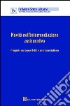 Novità nell'intermediazione assicurativa. Progetto europeo IMD2 e mercato. Atti (Verona, 12 aprile 2013) libro
