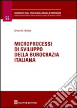 Microprocessi di sviluppo della burocrazia italiana libro