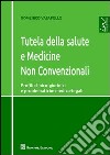 Tutela della salute e medicine non convenzionali. Profili clinico-giuridici e problematiche medico-legali libro di Vasapollo Domenico