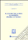 Il lavoro nelle reti di imprese. Profili giuridici libro di Alvino Ilario