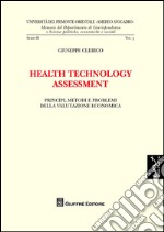 Health technology assessment. Principi, metodi e problemi della valutazione economica libro