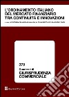 L'ordinamento italiano del mercato finanziario tra continuità e innovazioni. Atti del Convegno (Modena, 26 ottobre 2012) libro