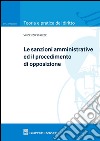 Le sanzioni amministrative ed il procedimento di opposizione libro