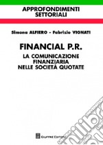 Financial P.R. La comunicazione finanziaria nelle società quotate libro