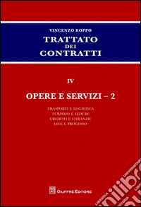 Trattato dei contratti. Vol. 4/2: Opere e servizi libro