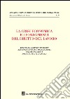 La crisi economica e i fondamenti del diritto del lavoro. Atti delle giornate di studio nel cinquantenario della nascita dell'associazione (Bologna, maggio 2013) libro