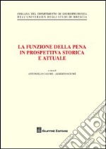 La funzione della pena in prospettiva storica e attuale libro