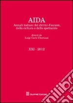 Aida. Annali italiani del diritto d'autore, della cultura e dello spettacolo (2012) libro