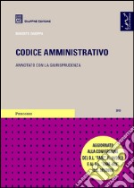 Codice amministrativo. Annotato con la giurisprudenza libro