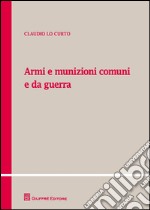 Armi e munizioni comuni e da guerra