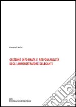 Gestione informata e responsabilità degli amminitratori deleganti libro