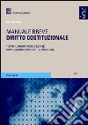 Diritto costituzionale. Manuale breve libro