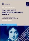 Diritto internazionale privato. Manuale breve libro