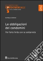 Le obbligazioni dei condomini. Per farla finita con la solidarietà