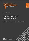 Le obbligazioni dei condomini. Per farla finita con la solidarietà libro di Corona Rafaele