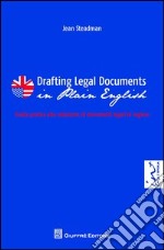 Drafting legal documents in plain english-Guida pratica alla redazione di documenti legali in inglese. Ediz. bilingue