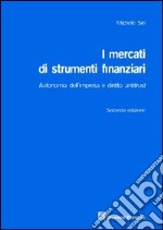 I mercati di strumenti finanziari. Autonomia dell'impresa e diritto antitrust