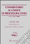 Commentario al codice di procedura civile. Processo di esecuzione. Espropriazione immobiliare, opposizioni. Artt. 555-632 libro