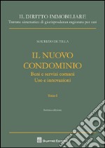 Il nuovo condominio: Beni e servizi comuni. Uso e innovazioni-Uso e innovazioni. Sopraelevazione e ricostruzione libro