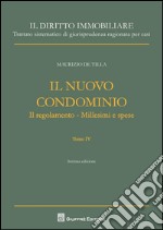 Il nuovo condominio. Il regolamento. Millesimi e spese. Vol. 4 libro