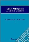 Liber amicorum per Angelo Luminoso. Contratto e mercato libro