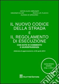 Il nuovo codice della strada e il regolamento di esecuzione libro
