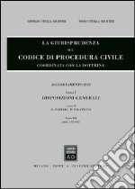 La giurisprudenza sul codice di procedura civile. Coordinata con la dottrina. Aggiornamento 2013. Vol. 1/3: Disposizioni generali (Artt. 112-162) libro