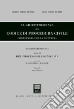 La giurisprudenza sul codice di procedura civile. Coordinata con la dottrina. Aggiornamento 2013. Vol. 2/4: Del processo di cognizione (Artt. 409-473) libro