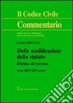 Delle modificazioni dello statuto. Diritto di recesso. Artt. 2437-2437-sexies libro