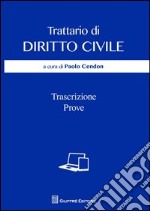 Trattario di diritto civile. Trascrizione, prove libro