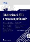 Tabelle milanesi 2013 e danno non patrimoniale libro
