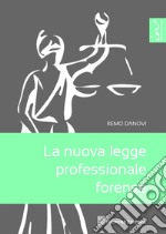 La nuova legge professionale forense libro