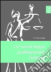 La nuova legge professionale forense libro