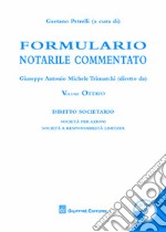 Formulario notarile commentato. Vol. 8: Società di capitali libro