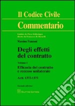 Degli effetti del contratto. Artt. 1372-1373. Vol. 1: Efficacia del contratto e recesso unilaterale libro