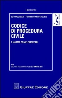 Codice di procedura civile e norme complementari libro