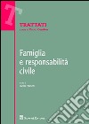 Famiglia e responsabilità civile libro di Cendon P. (cur.)