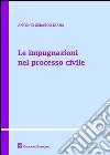 Le impugnazioni nel processo civile libro