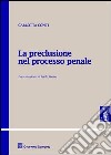 La preclusione nel processo penale libro