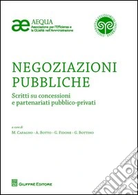 Negoziazioni pubbliche. Scritti su concessioni e partenariati pubblico-privati libro