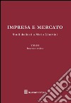 Impresa e mercato. Studi dedicati a Mario Libertini: Impresa e società-Concorrenza e mercato-Crisi dell'impresa. Scritti vari libro