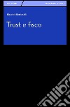 Trust e fisco libro di Bastianelli Maurizio