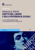 Diritto del lavoro e della previdenza sociale. Manuale breve. Tutto il programma d'esame con domande e risposte commentate libro